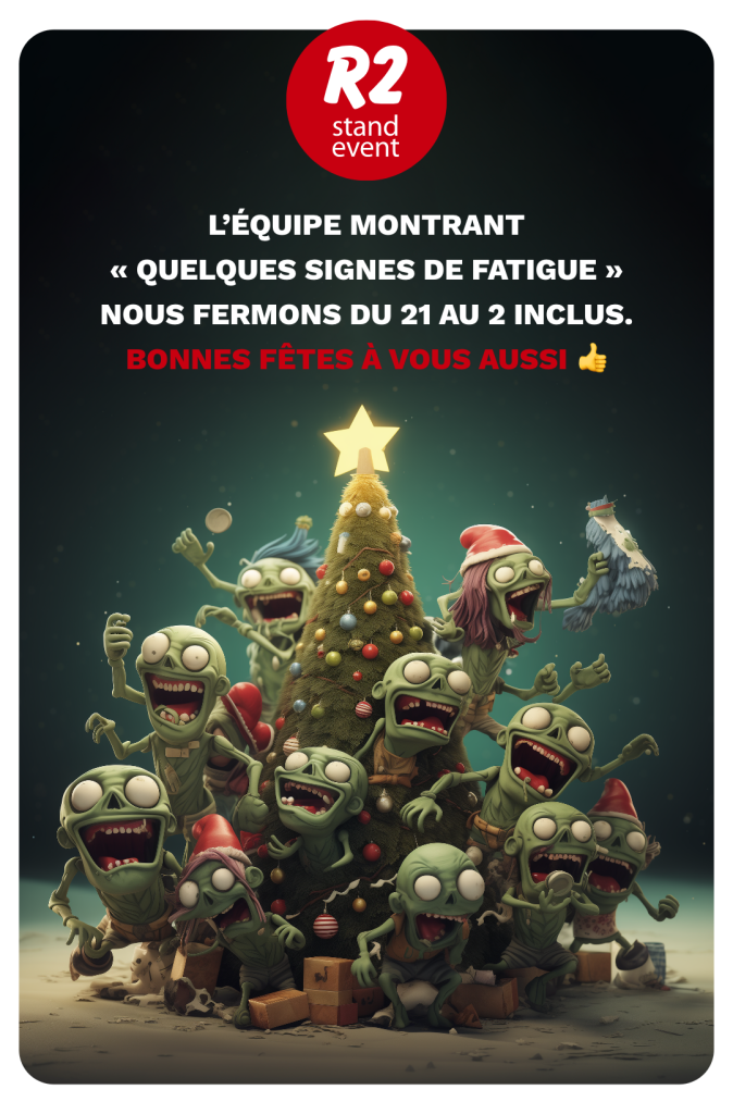 R2 STAND ET EVENT FERMETURE NOEL